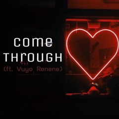Come Through (ft. Vuyo Renene)
