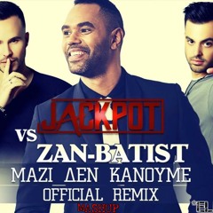 JACKPOT VS Zan-Batist-Μαζί Δεν Κάνουμε(Pes tou Mashup Remix) By *Electrazon*