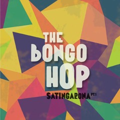 The Bongo Hop - Satingarona (Ft. Nidia Gongora)