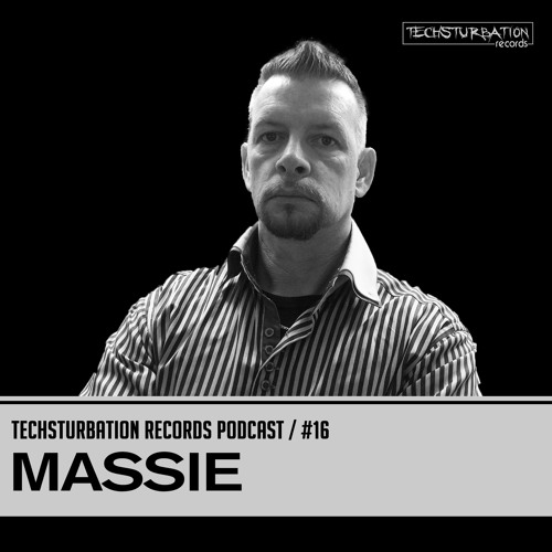 Massie - Techsturbation Records podcast #16