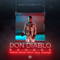Don Diablo - Echoes (ARGENTIQ Extended Mix)