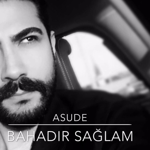 Bahadır Sağlam - Asude