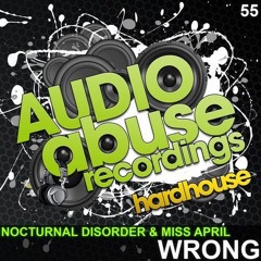 Nocturnal Disorder & Miss April - Wrong [Audio Abuse Recordings]