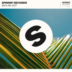 Spinnin' Records Ibiza Mix 2017