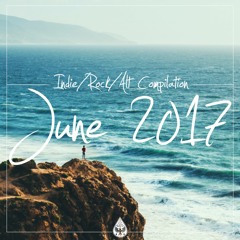Indie/Rock/Alternative Compilation - June 2017