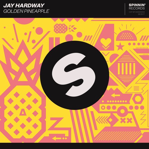 Stream Jay Hardway - Golden Pineapple by Spinnin' Records | Listen online  for free on SoundCloud