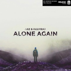 ABZ & Deepraj - Alone Again (Original Mix)