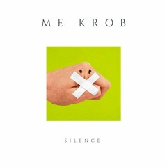 Me Krob - Silence (Original Mix)