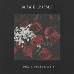 Mike Rumi - Don't Delete My Number