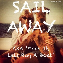 F*** It, Let's Buy A Boat