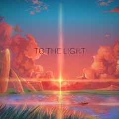 To The Light