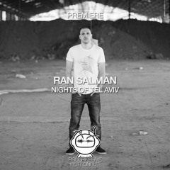 PREMIERE: Ran Salman - Nights Of Tel Aviv (Original Mix) [The Soundgarden]