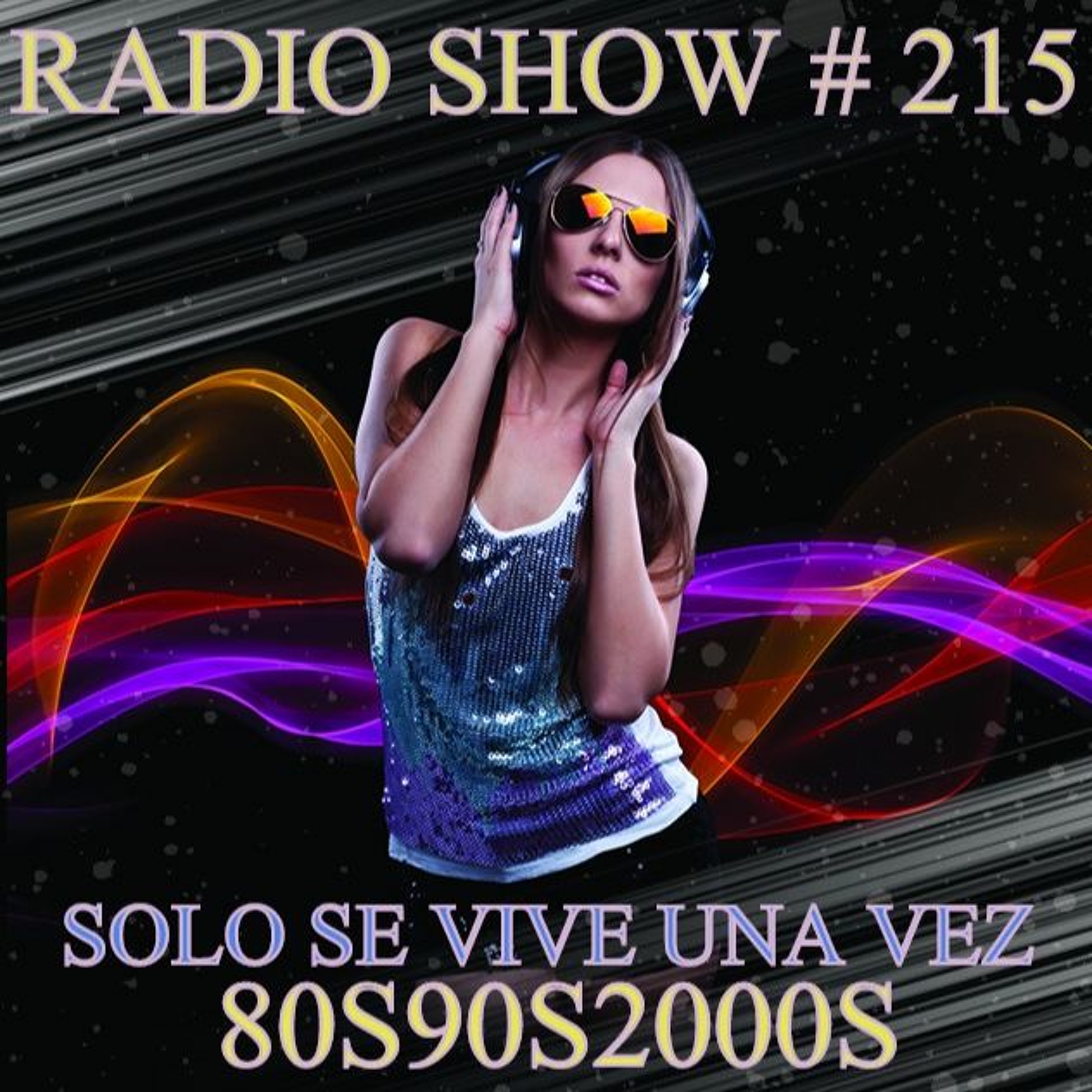 RADIO SHOW SOLO SE VIVE UNA VEZ #215 SEMANA DEL 29 DE MAYO AL 5 DE JUNIO DE 2017 episode artwork