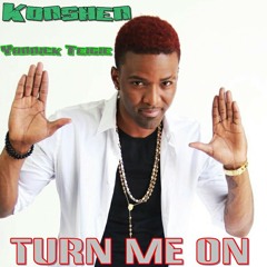 Konshen - Turn me on ( Yannick Teigie Refix )