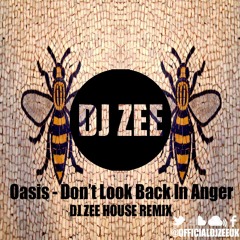 Oasis - Don't Look Back In Anger (DJ Zee House Remix) | @officialdjzeeuk