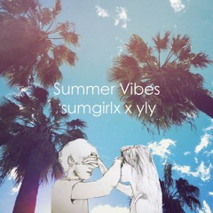 Summer Vibes w/ sumgirlx