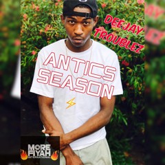 MOREFIYAH INTL #DJTROUBLEZ- SUMMER JAMZ " ANTICS SEASON "