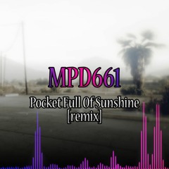 MPD661 - Pocket Full Of Sunshine [Remix]