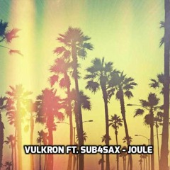 Vulkron ft.Sub4sax - Joule