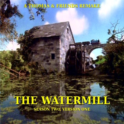 Stream The Watermill Theme Thomas & Friends Remake (Feat