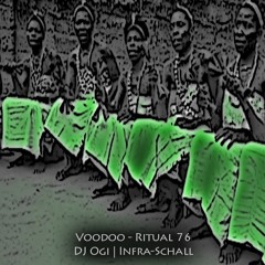 DJ Ogi | Infra Schall == Voodoo - Ritual 76 @ Fnoob Techno Radio