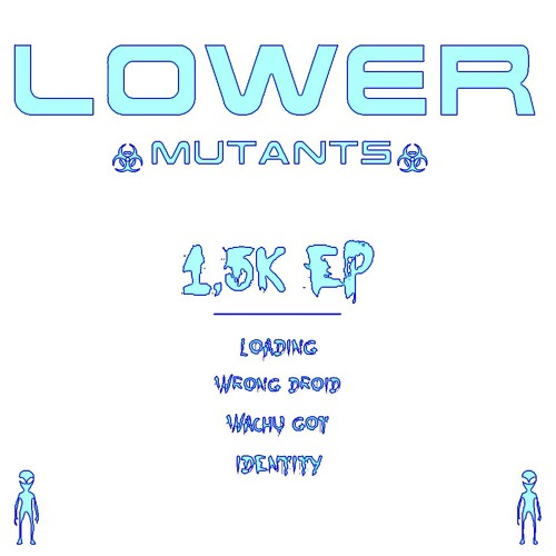 LOWER - WRONG DROIDS [CLIP] (FORTH. 1,5 K EP)