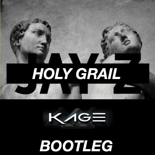 Holy Grail - Kage Bootleg