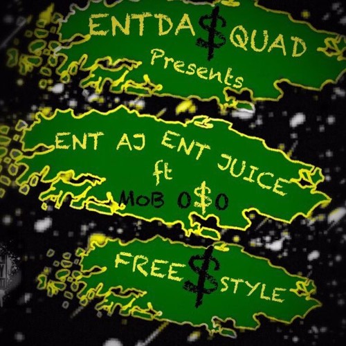 F R E E T Y L E X Ent Aj X Ent Juice X O O By Entdasquad