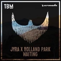 JYRA X Holland Park - Waiting