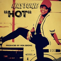 Naytune - Hot - Produced By Ron browz
