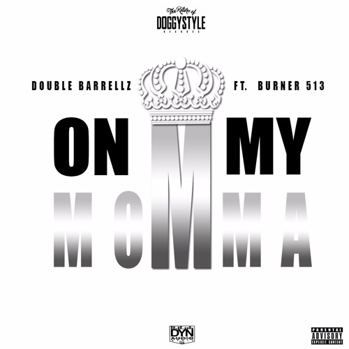 Double Barrellz - "On My Momma" Ft Burner (prod. Cam Got Hitz)