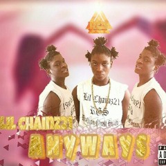 Lil Chainz21- ANYWAYS
