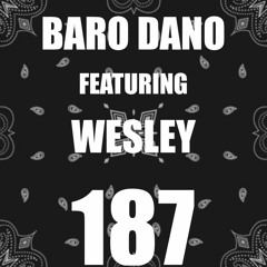 BARO DANO FT. WESLEY - 187