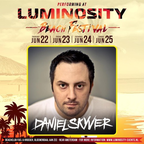 Daniel Skyver - Luminosity Beach Fest '17 Classics Promo Mix