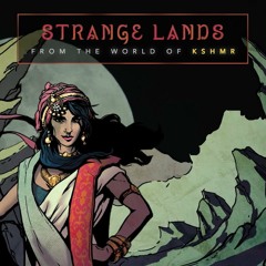 KSHMR - Strange Lands 2017