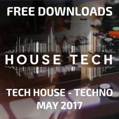 FREE DOWNLOADS - May 2017 - Tech House - Techno