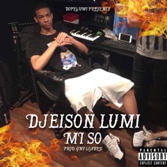 DjeisonLumi - Mi So (Prod. GnfLoaded)