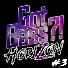Got Bass?! - Mixtape Vol. 3