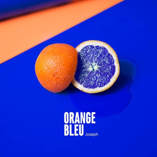 Joseph. - Orange/Bleu by Neonized on SoundCloud - Hear the world's sounds