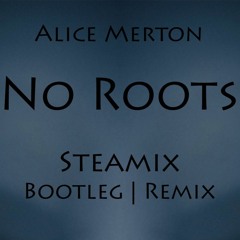 Alice Merton - No Roots (Steamix Bootleg | Remix)
