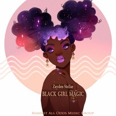 Zayden Stellar - Black Girl Magic(Extended Version)