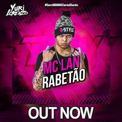 MC Lan - Rabetão (Yuri Lorenzo Remix) OUT NOW