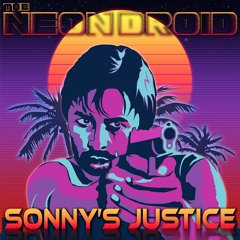 The Neon Droid - Sonny's Justice