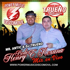Boda de Henry & Roxana Mix En Vivo - DJ TRUENO & MR. ANTIC