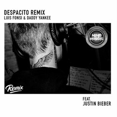Luis Fonsi & Daddy Yankee Ft Justin Bieber - Despacito (Mind Invaders Ft. Motions Festival Bootleg)