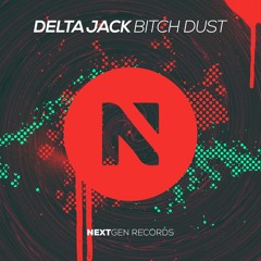 Delta Jack - Bitch Dust (Original Mix)