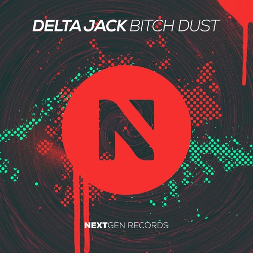 Delta Jack - Bitch Dust (Original Mix)