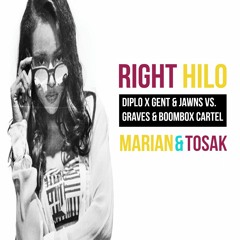 Diplo x Gent & Jawns vs Graves & Boombox Cartel - Right Hilo (MARIAN & TOSAK Mashup)