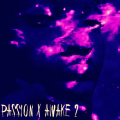 PA$$ION X Awake 2[Prod.Audioxanax]