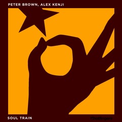 Peter Brown, Alex Kenji – Soul Train (Original Mix)